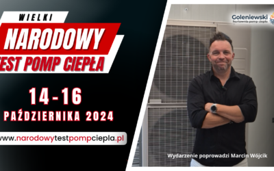 Marcin Wójcik poprowadzi Narodowy Test Pomp Ciepła!